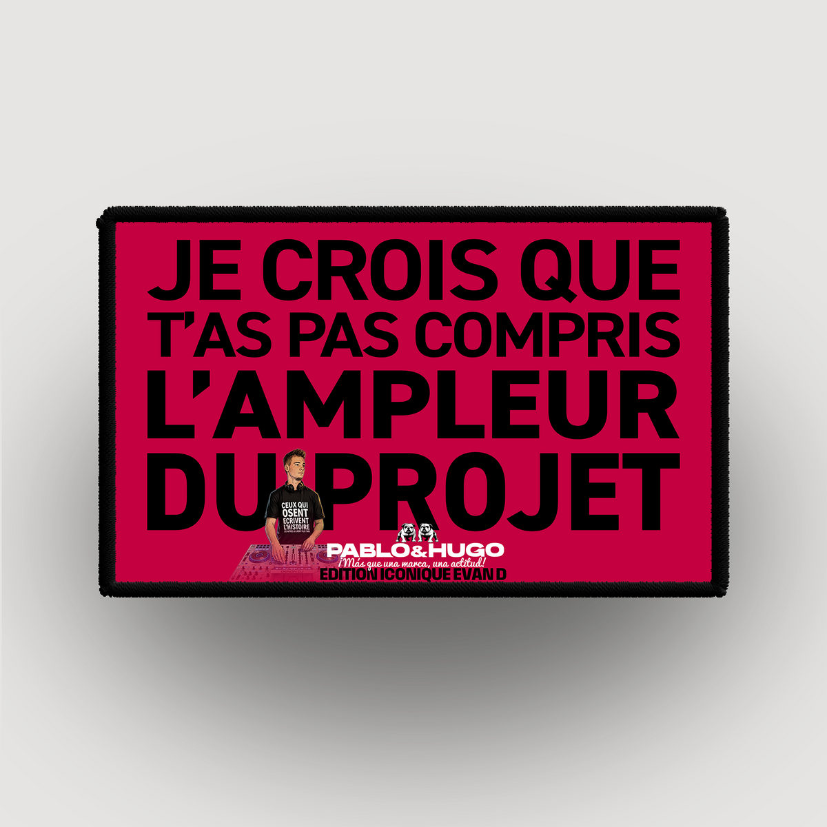 Interchangeable Patch | ICONIC EVAN D. EDITION | I don't think you understood | Pablo & Hugo