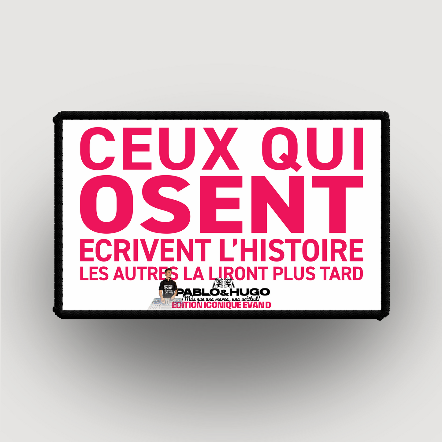 Patch Interchangeable | Ceux Qui Osent... V1 | Edition Iconique Evan D. | Pablo & Hugo