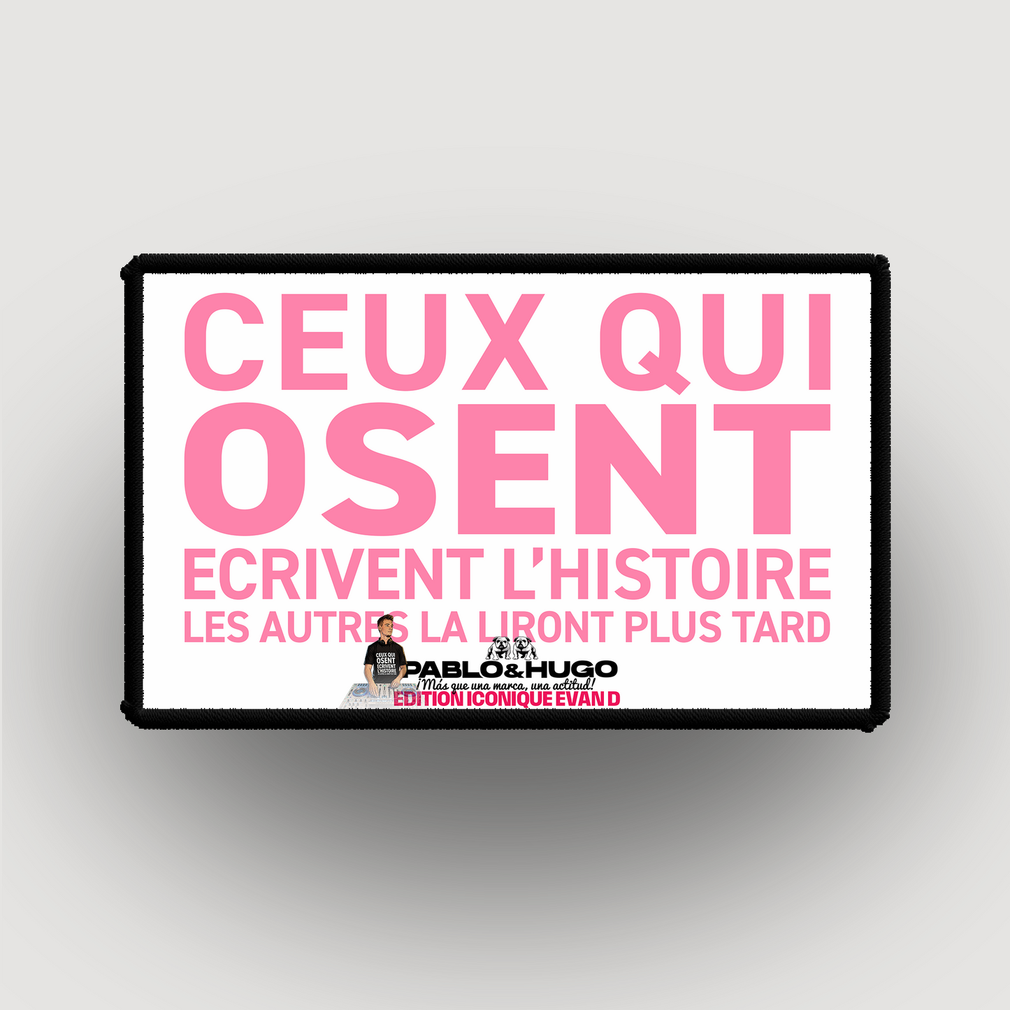 Patch Interchangeable | Ceux Qui Osent... V1 | Edition Iconique Evan D. | Pablo & Hugo