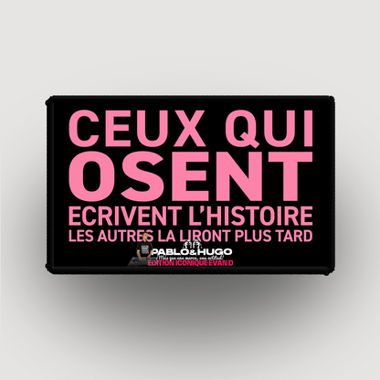 Patch Interchangeable | Ceux Qui Osent... V1 | Edition Iconique Evan D. | Pablo & Hugo