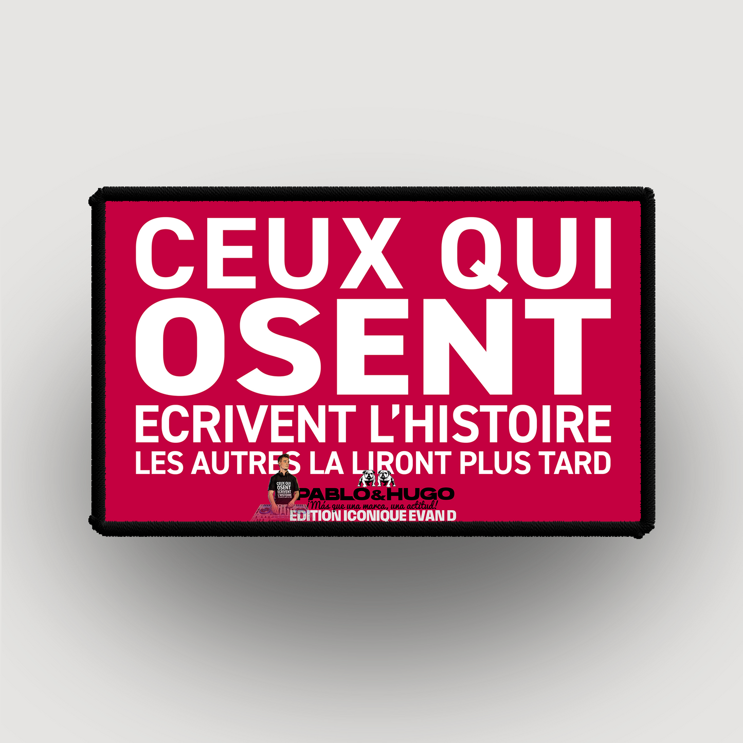 Patch Interchangeable | Ceux Qui Osent... V1 | Edition Iconique Evan D. | Pablo & Hugo