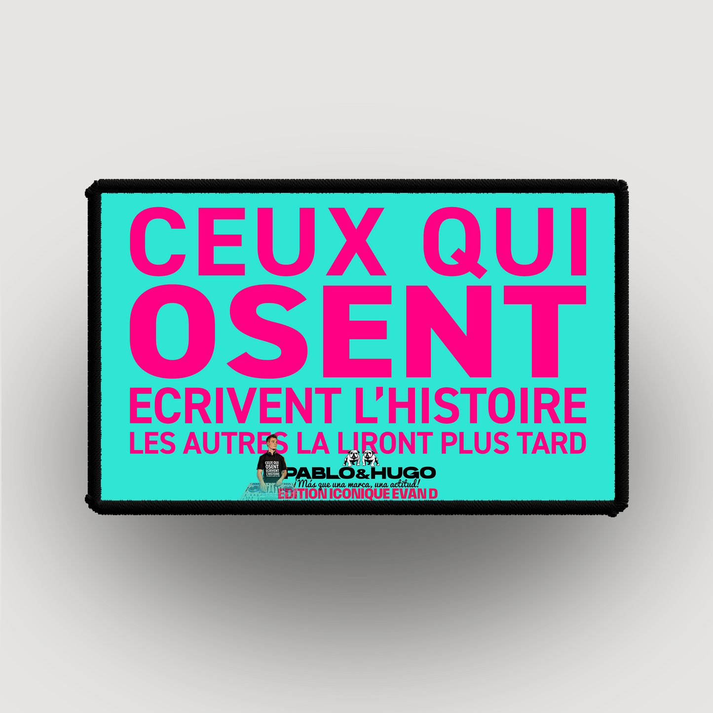 Patch Interchangeable | Ceux Qui Osent... V1 | Edition Iconique Evan D. | Pablo & Hugo